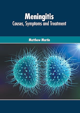 Meningitis: Causes, Symptoms and Treatment - Prints Publications
