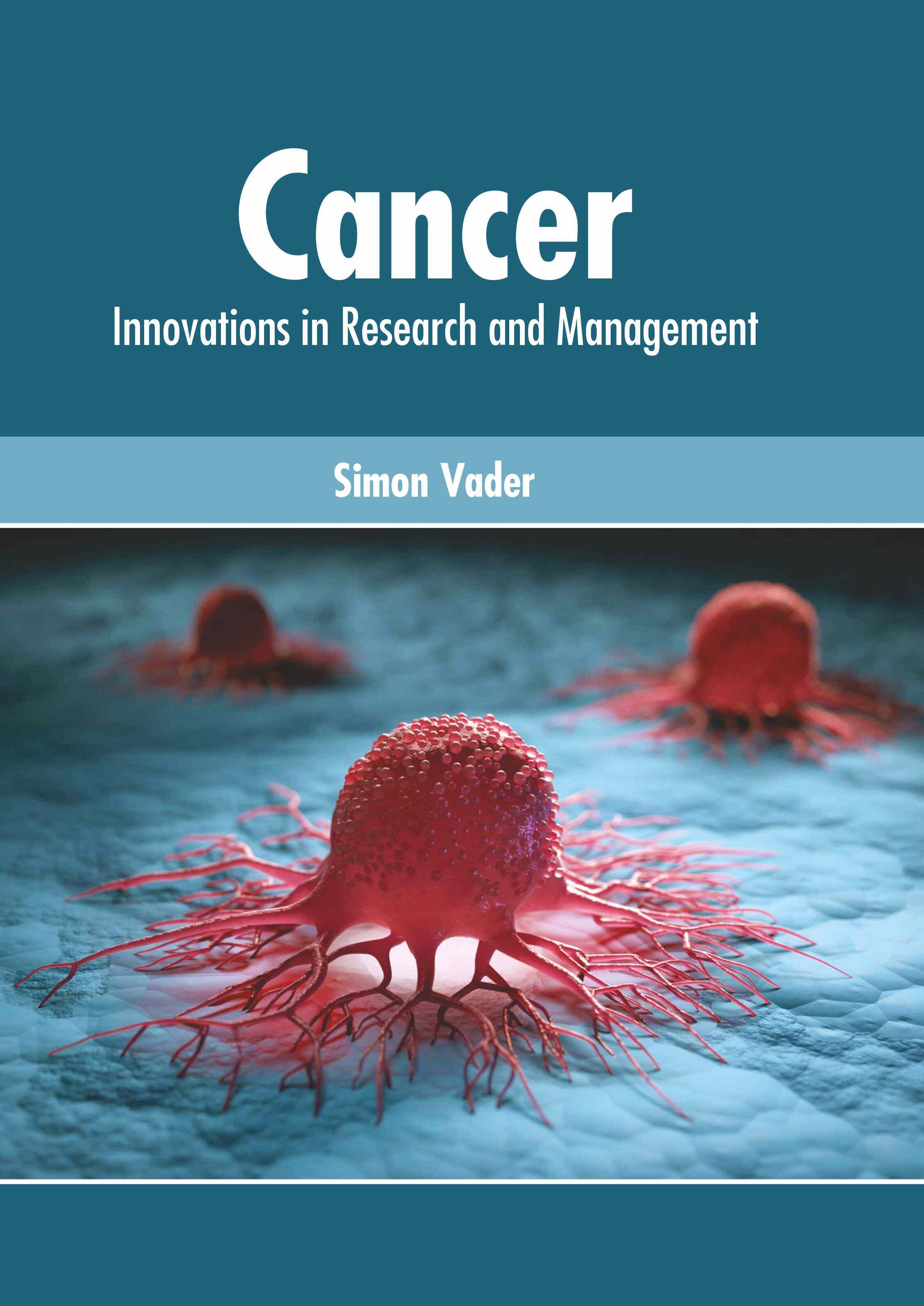Cancer: Innovations in Research and Management - Prints Publications