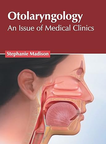 Otolaryngology: An Issue of Medical Clinics - Prints Publications