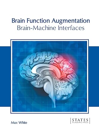 Brain Function Augmentation: Brain-Machine Interfaces - Prints Publications
