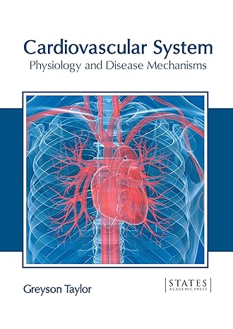 Cardiovascular System: Physiology and Disease Mechanisms - Prints Publications