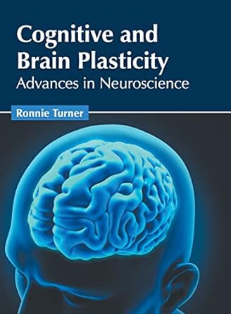 Cognitive and Brain Plasticity: Advances in Neuroscience - Prints Publications