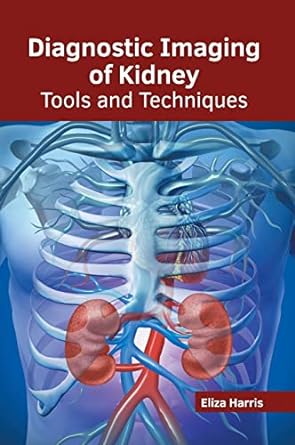 Diagnostic Imaging of Kidney: Tools and Techniques - Prints Publications