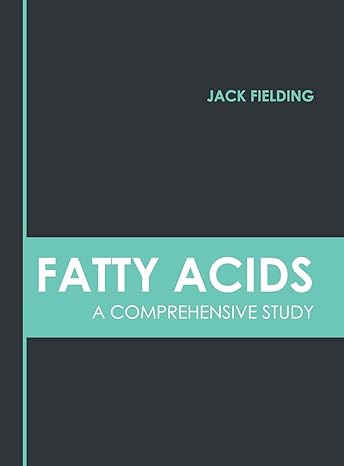 Fatty Acids: A Comprehensive Study - Prints Publications