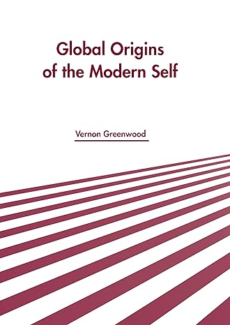 Global Origins of the Modern Self - Prints Publications