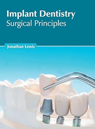 Implant Dentistry: Surgical Principles - Prints Publications