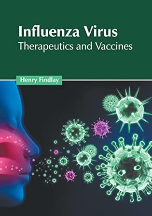 Influenza Virus: Therapeutics and Vaccines - Prints Publications