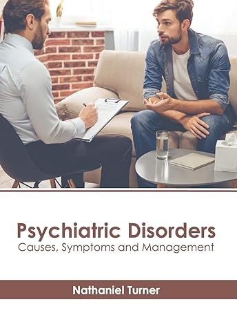 Psychiatric Disorders: Causes, Symptoms and Management - Prints Publications