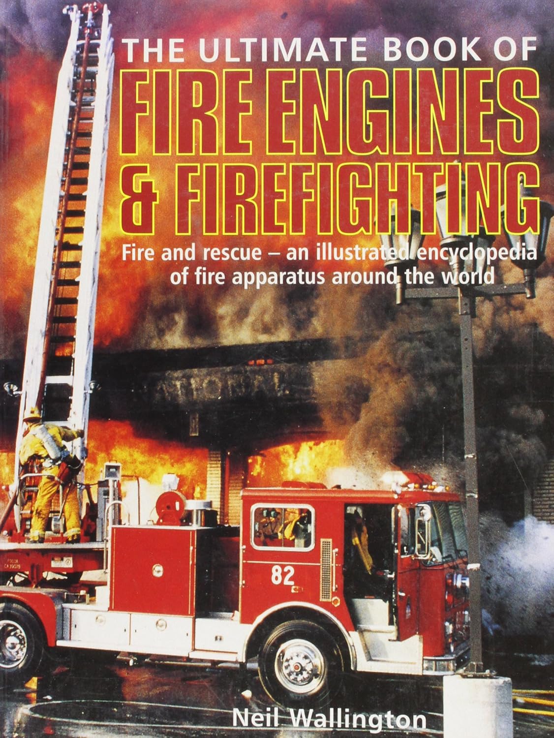 The Ultimate Book Of Fire Engines & Firefighting Om Books International