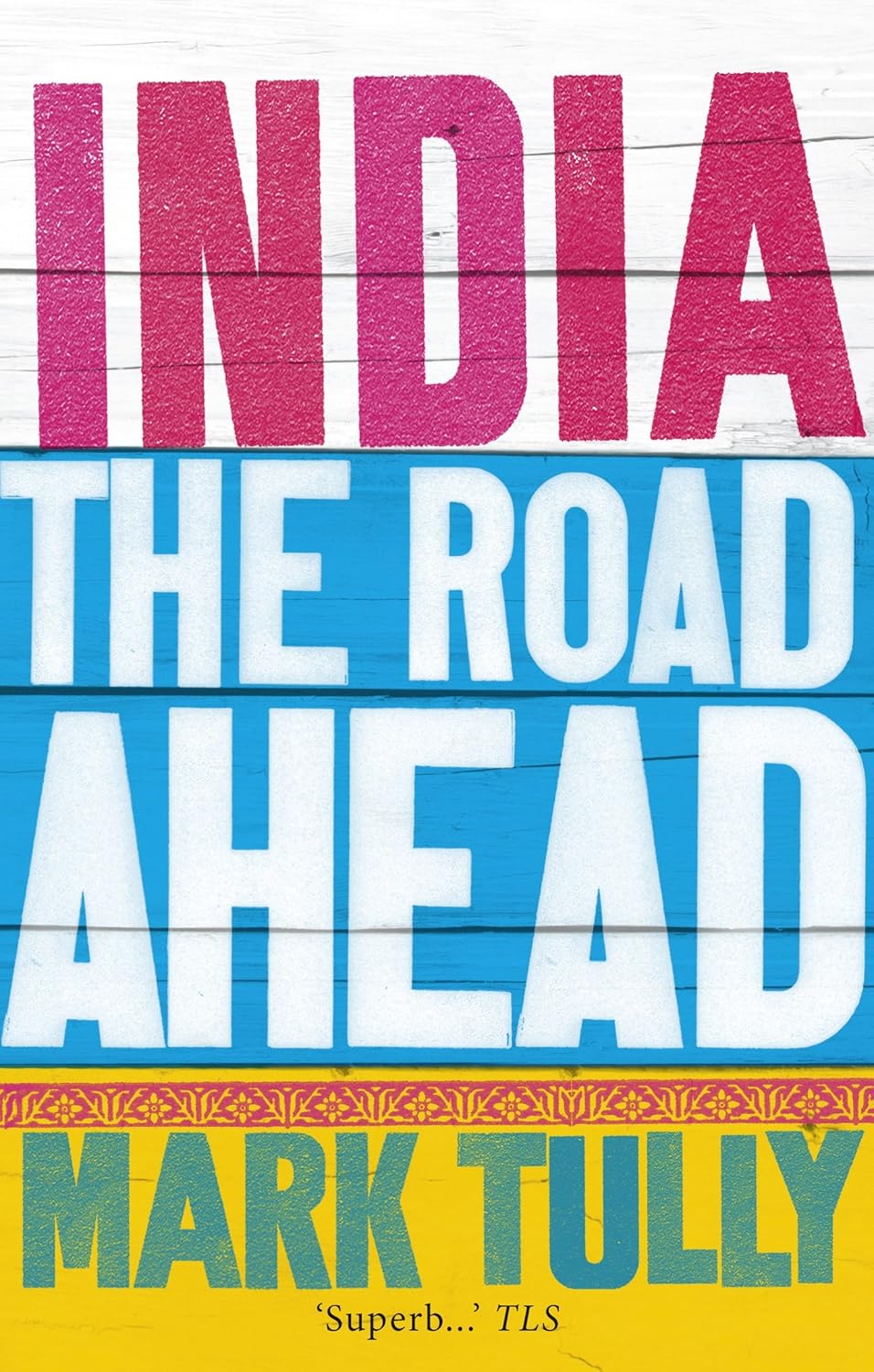 INDIA THE ROAD AHEAD Om Books International