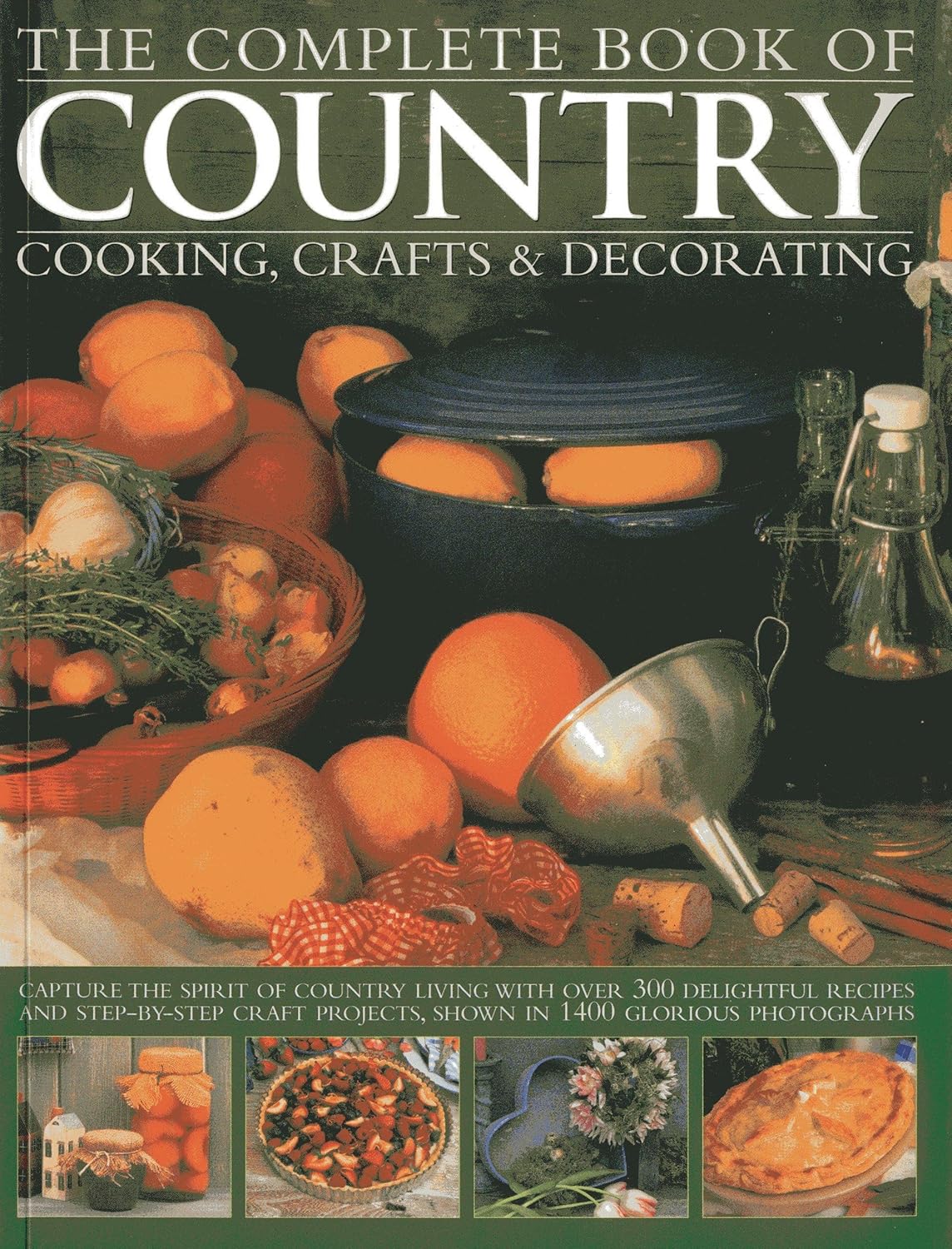 The Complete Book Of Country Cooking Crafts & Decorating Om Books International