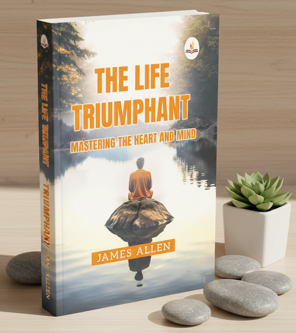 The Life Triumphant Mastering The Heart and Mind Prints Publications