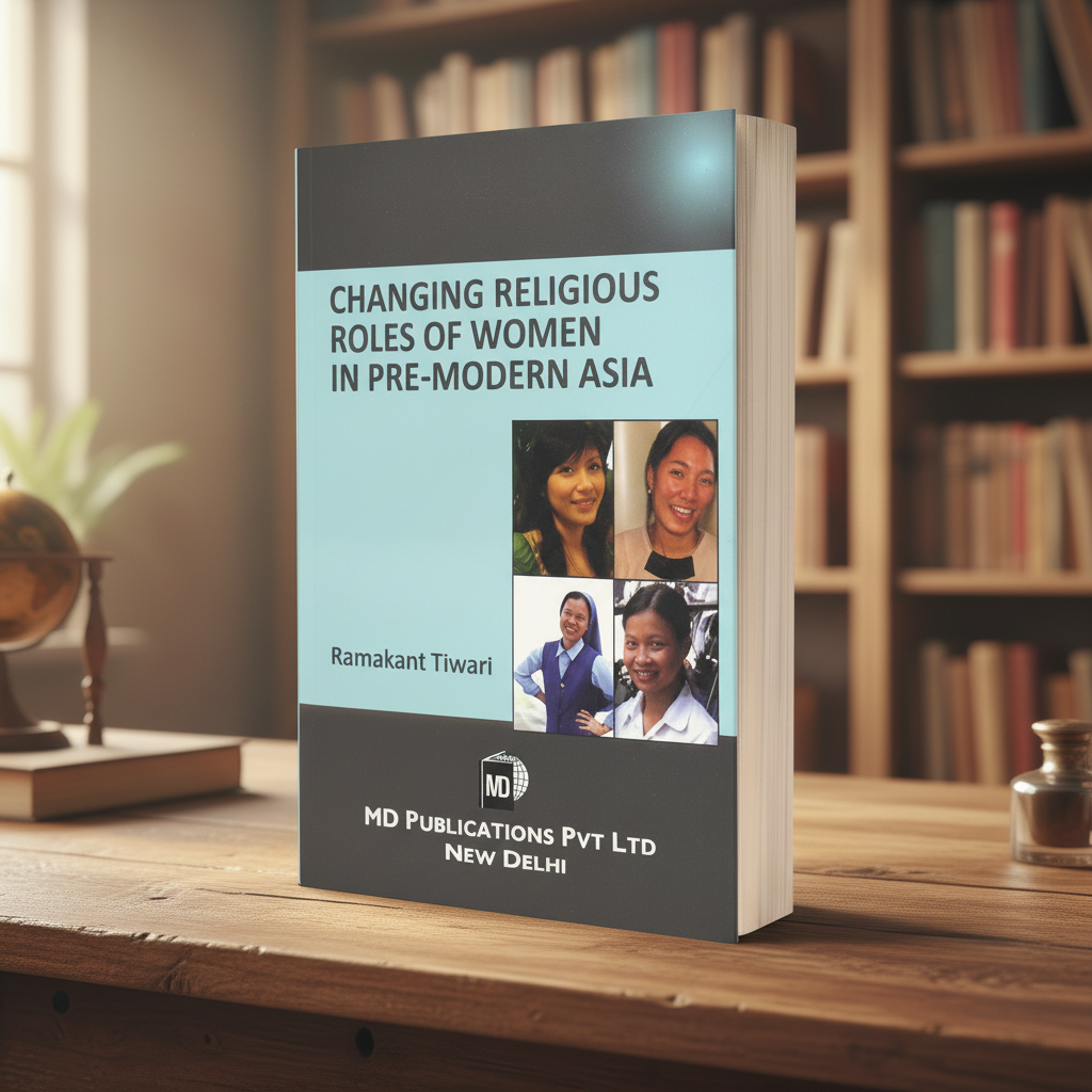 CHANGING RELIGIOUS ROLES OF WOMEN IN PRE-MODERN ASIA Prints Publications