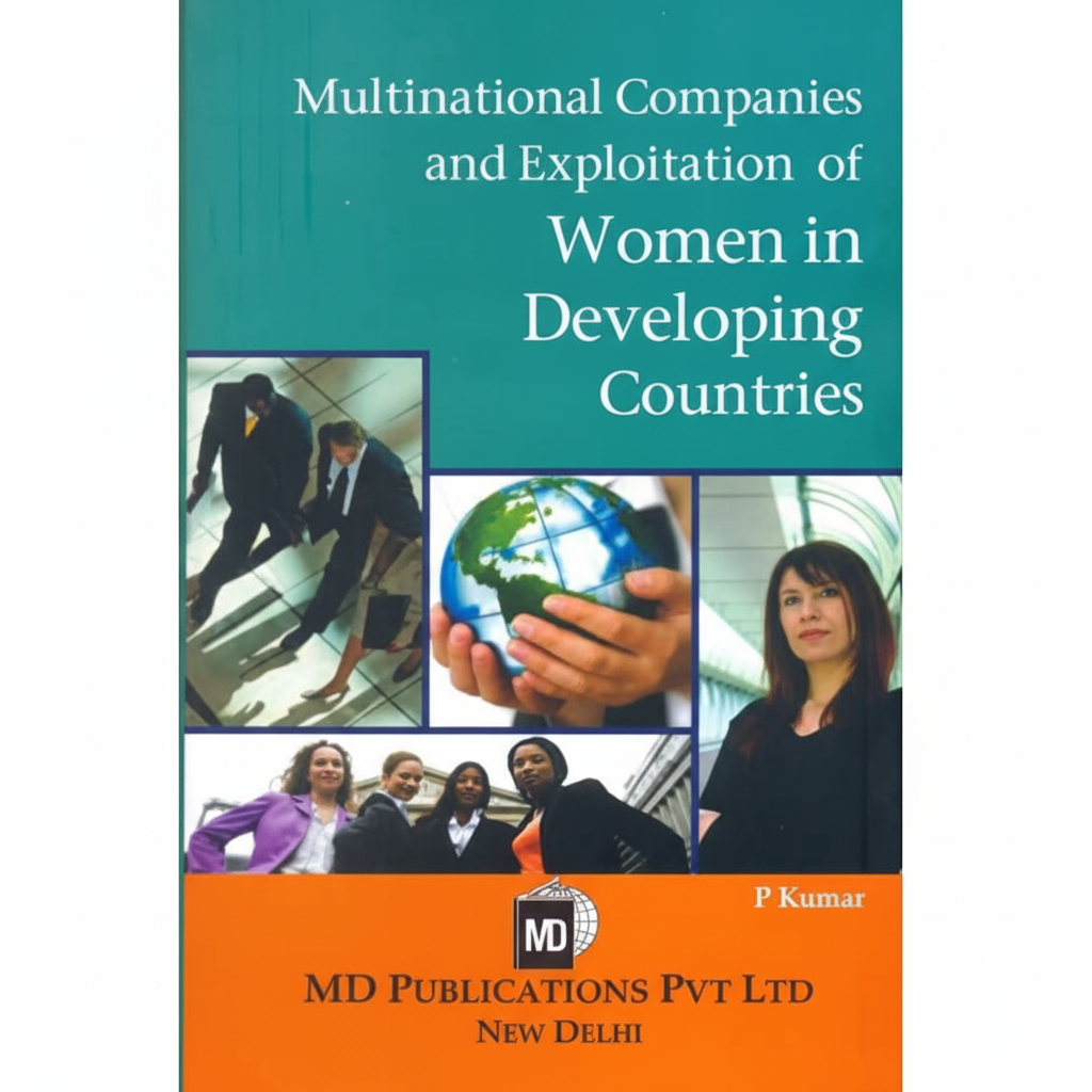 MULTINATIONAL COMPANIES AND EXPLOITATION OF WOMEN IN DEVELOPING COUNTRIES Prints Publications