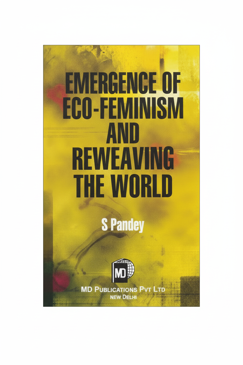 EMERGENCE OF ECO-FEMINISM AND REWEAVING THE WORLD Prints Publications