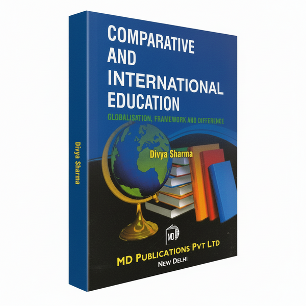 COMPARATIVE AND INTERNATIONAL EDUCATION: GLOBALISATION, FRAMEWORK AND DIFFERENCE Prints Publications