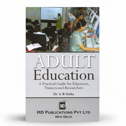 ADULT EDUCATION : A PRACTICAL GUIDE FOR EDUCATORS, TRAINERS AND RESEARCHERS Prints Publications