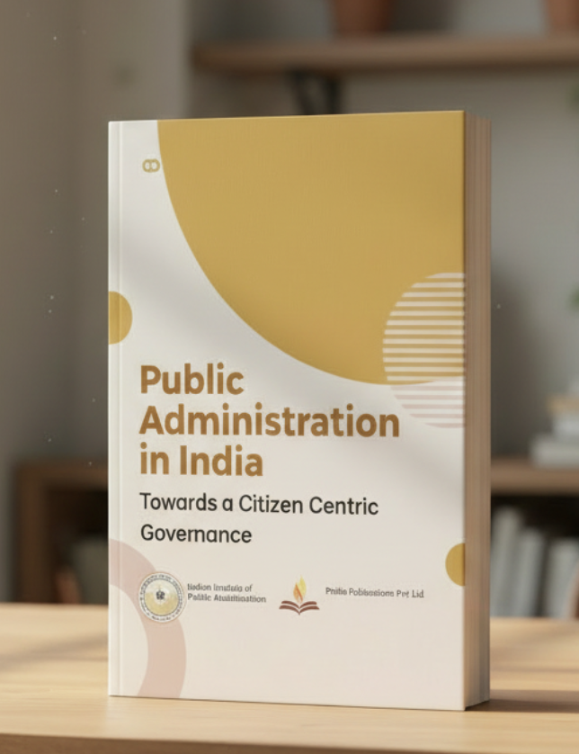 Public Administration in India: Towards a Citizen Centric Governance Prints Publications