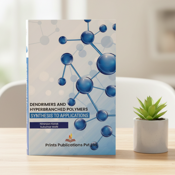 DENDRIMERS AND HYPERBRANCHED POLYMERS: SYNTHESIS TO APPLICATIONS Prints Publications