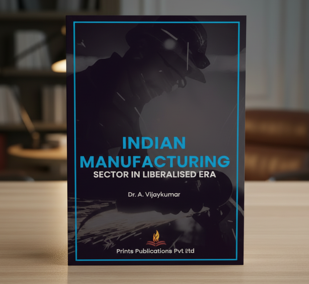 INDIAN MANUFACTURING SECTOR IN LIBERALISED ERA Prints Publications