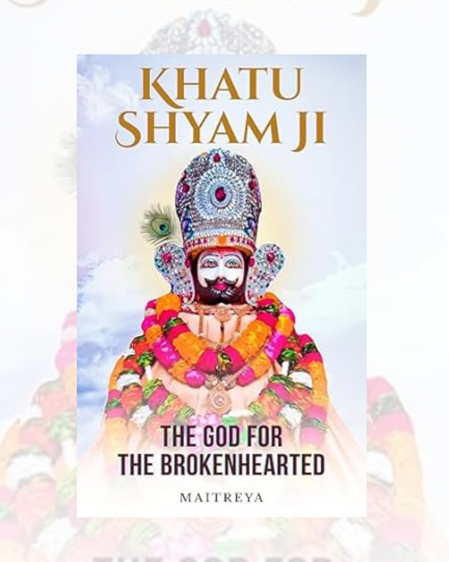Khatu Shyam Ji: The God for the Brokenhearted (Instant eBook)