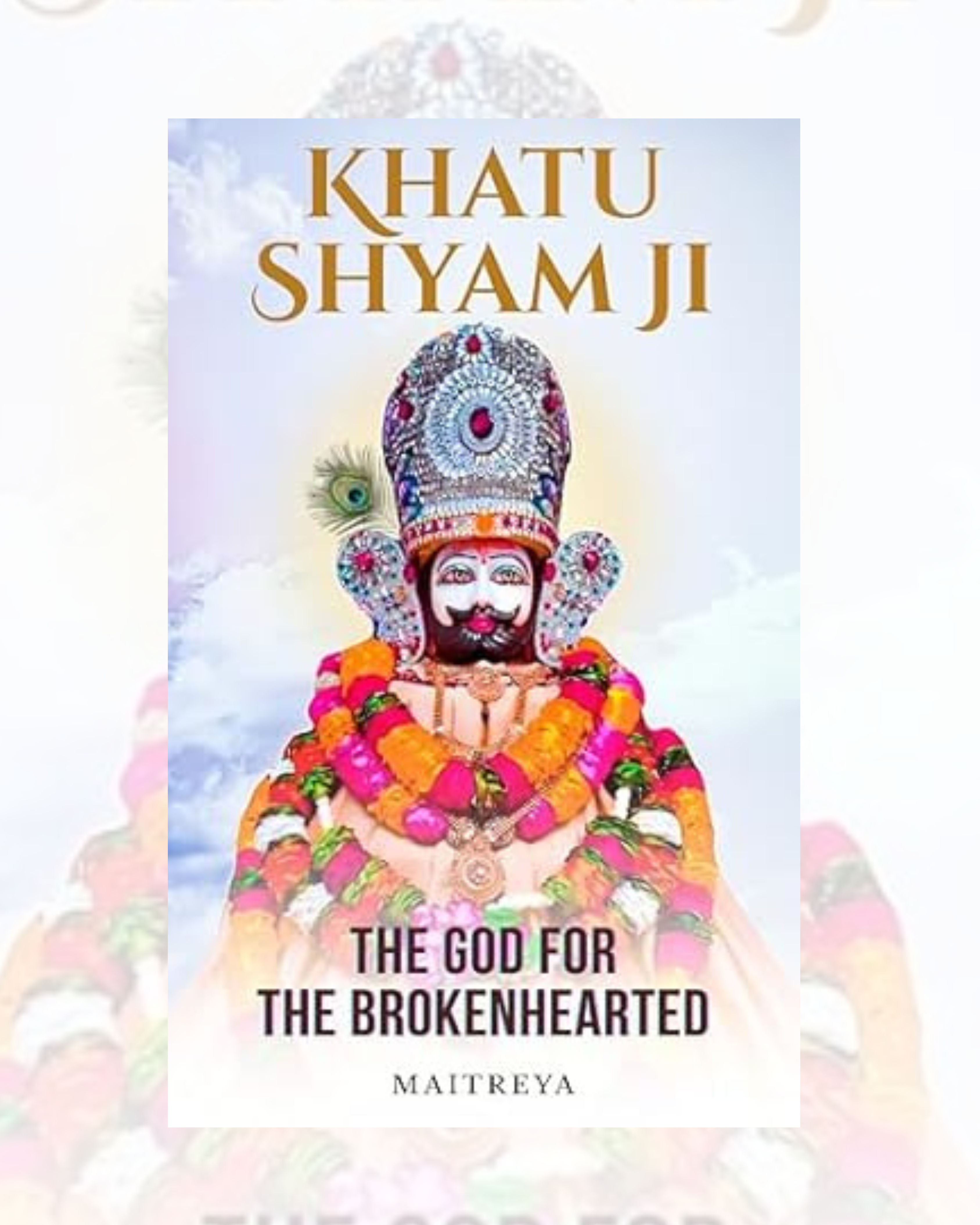 Khatu Shyam Ji: The God for the Brokenhearted (Instant eBook)