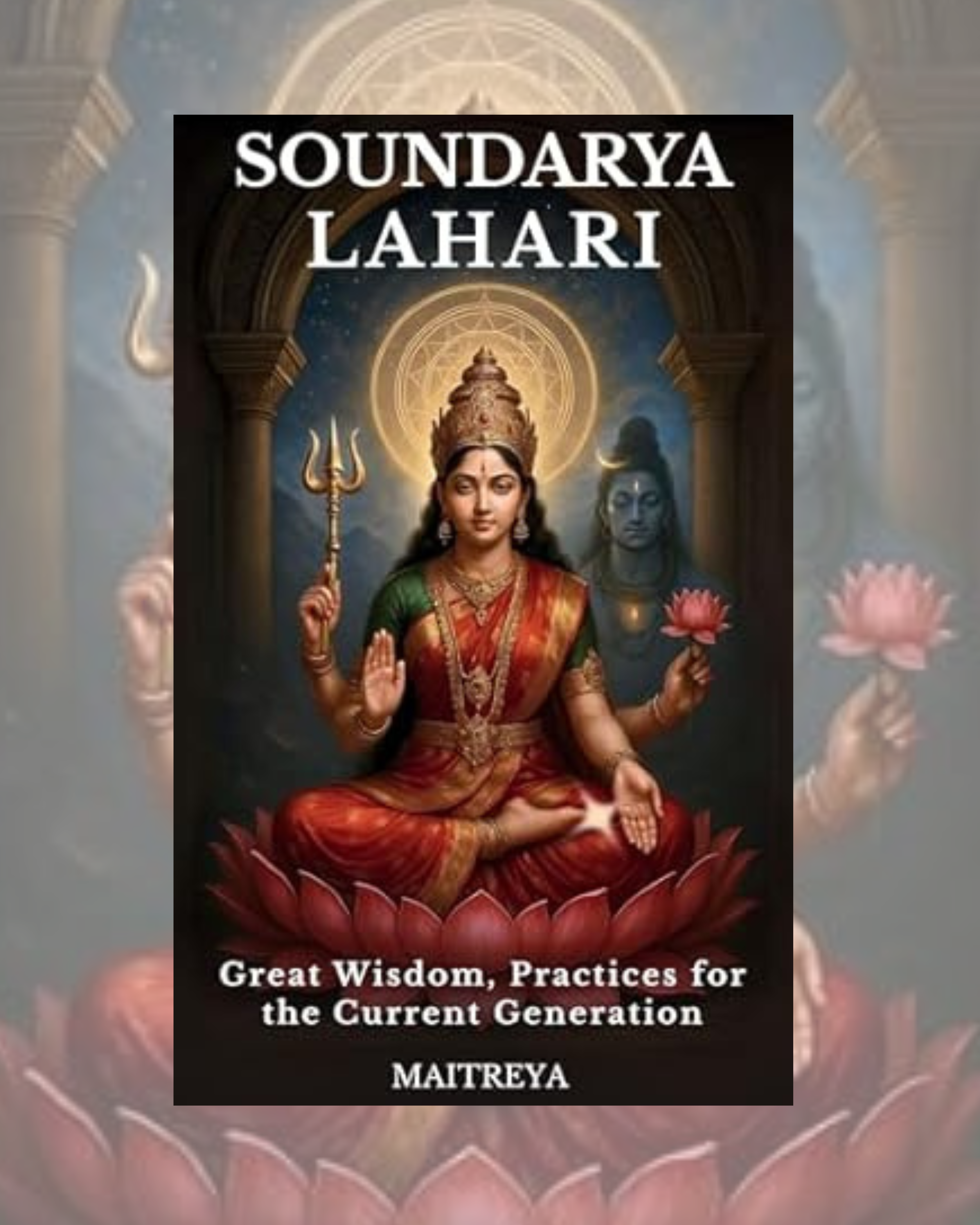 Soundarya Lahari of Adi Shankaracharya: Great Wisdom, Practices for the Current Generation (2025) (Instant eBook)
