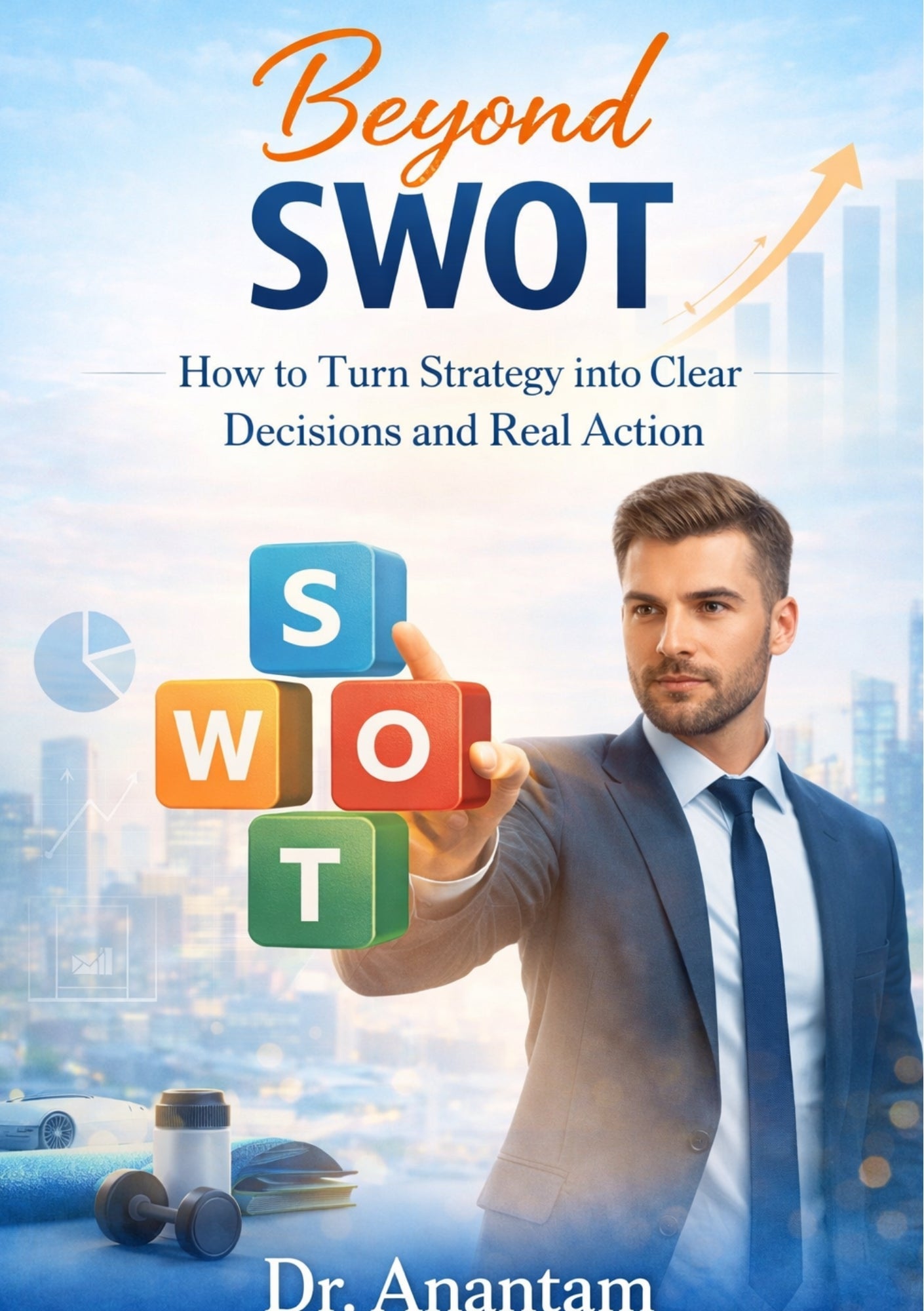 Beyond SWOT - How to Turn Strategy into Clear Decisions and Real Action (Instant eBook) HalfPe